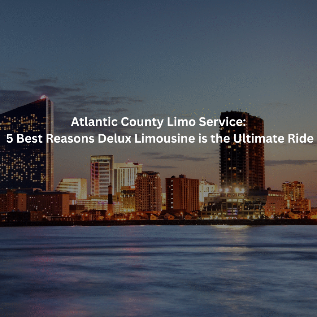 Atlantic County Limo Service