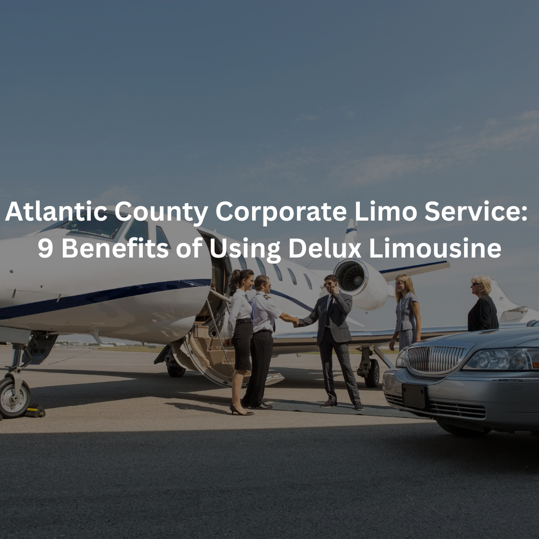 Atlantic County Corporate Limo Service