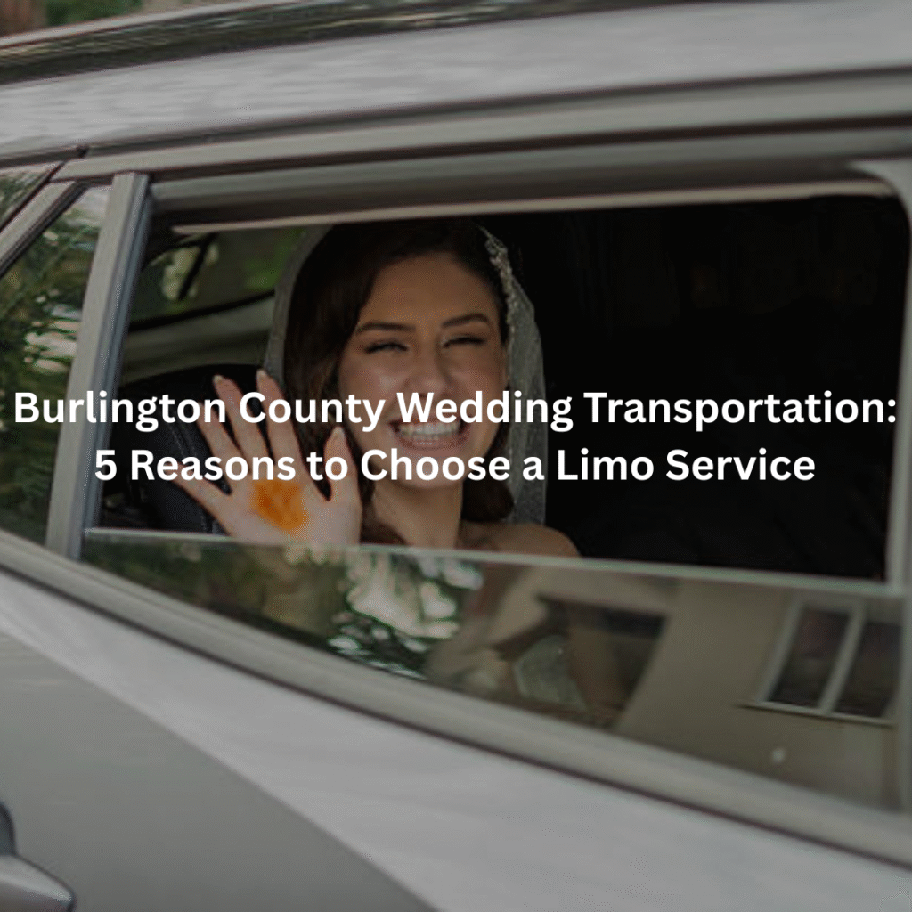 Burlington County wedding transportation