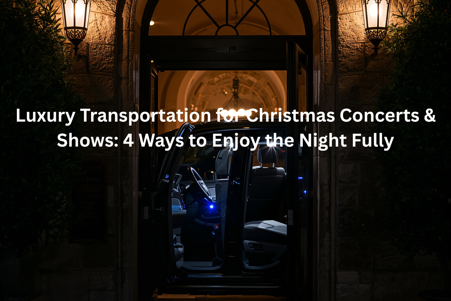 Luxury Transportation for Christmas Concerts & Shows