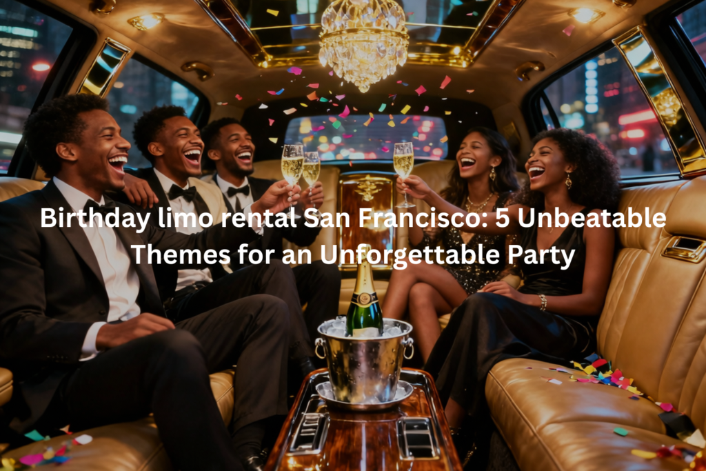 Birthday limo rental San Francisco