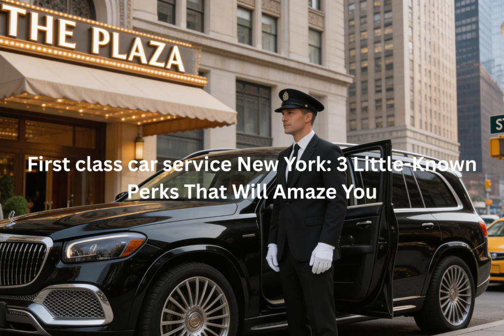 First class car service New York