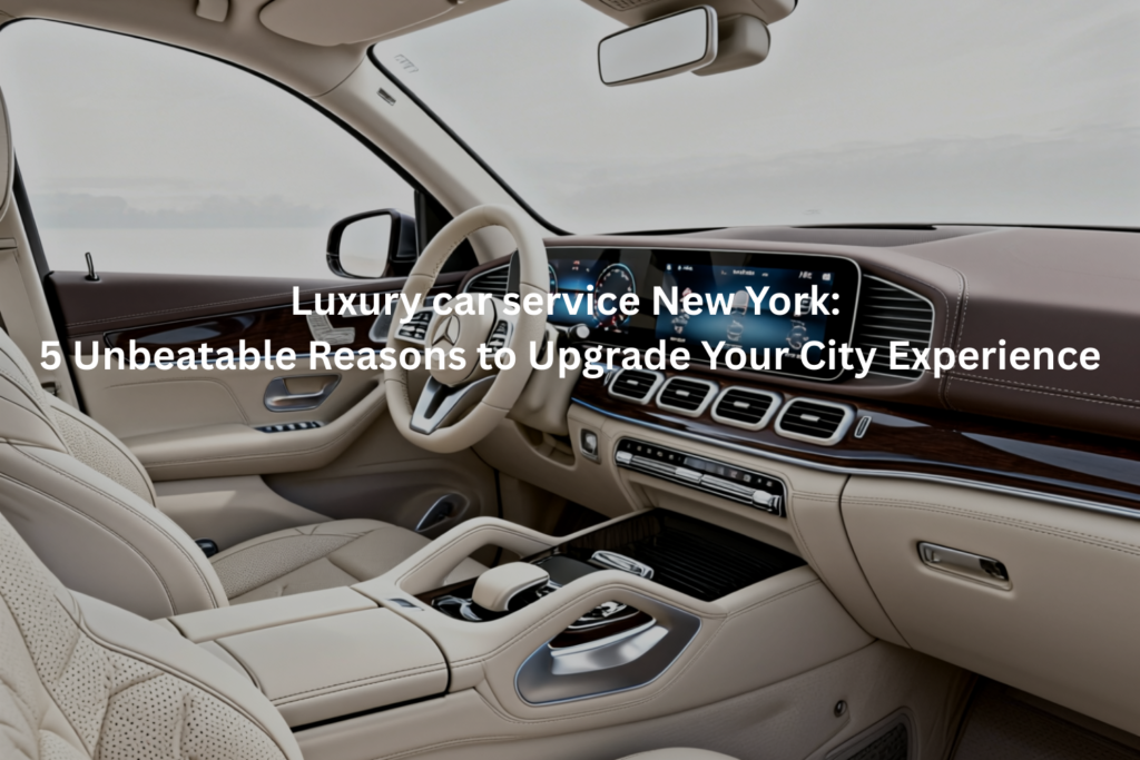 Luxury car service New York