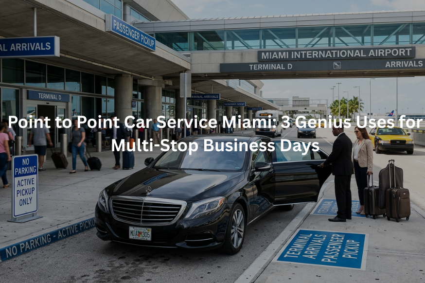 Point to Point Car Service Miami