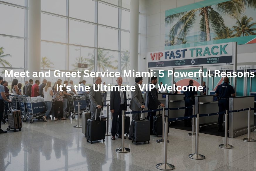 Meet and Greet Service Miami