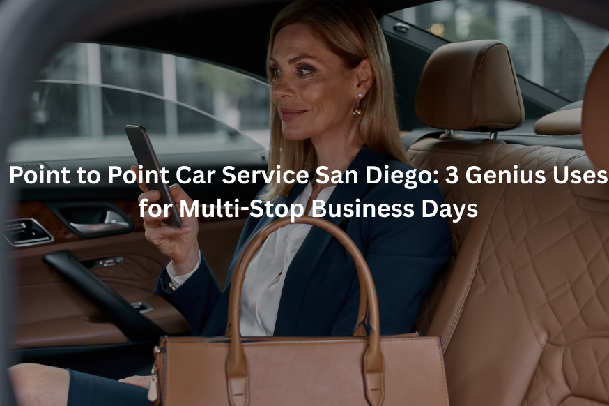 Point to Point Car Service San Diego