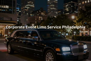 Corporate Event Limo Service Philadelphia