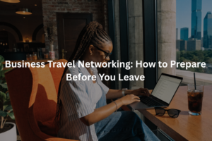 Business Travel Networking