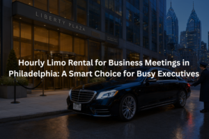Hourly Limo Rental for Business Meetings in Philadelphia