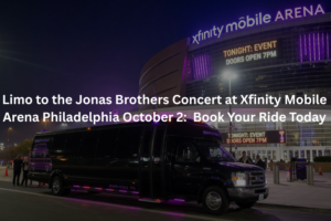 Limo to the Jonas Brothers Concert at Xfinity Mobile Arena Philadelphia October 2  Book Your Ride Today