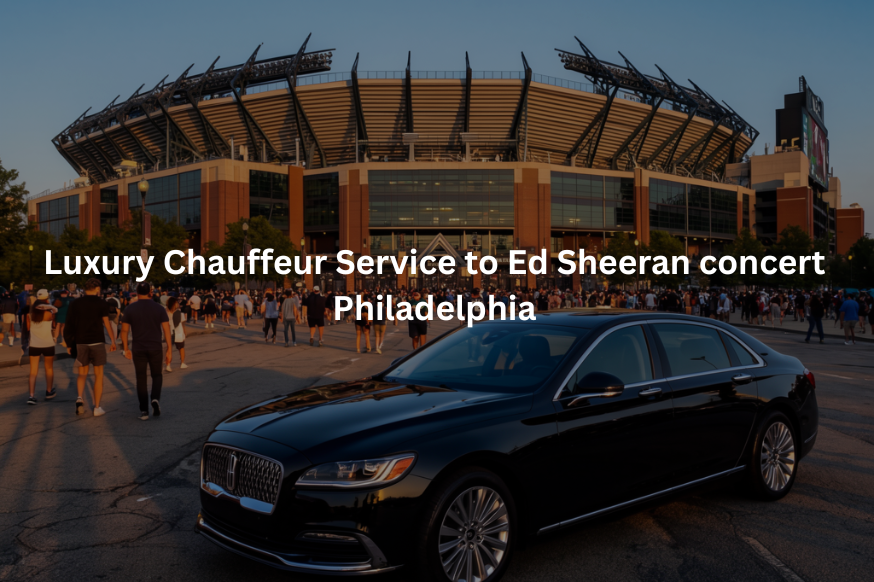 Luxury Chauffeur Service to Ed Sheeran concert