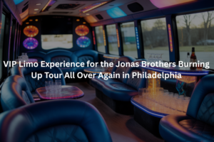 VIP Limo Experience for the Jonas Brothers Burning Up Tour All Over Again in Philadelphia
