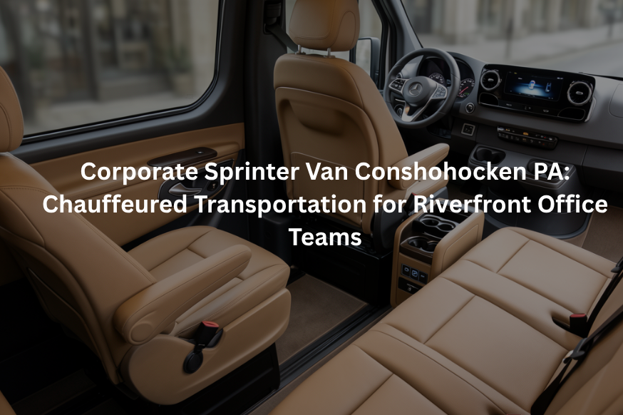 Corporate Sprinter Van Conshohocken PA