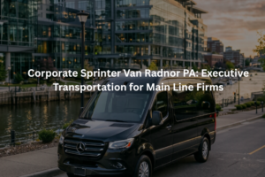 Corporate Sprinter Van Radnor PA