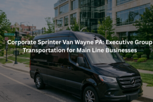 Corporate Sprinter Van Wayne PA
