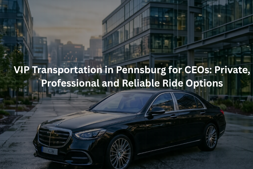 VIP Transportation in Pennsburg for CEOs